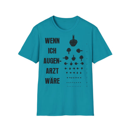 T-Shirt Wenn ich Augen Arzt wäre