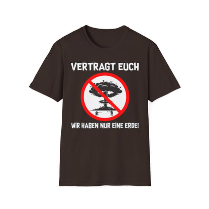T-Shirt Vertragt euch wir haben nur eine Erde