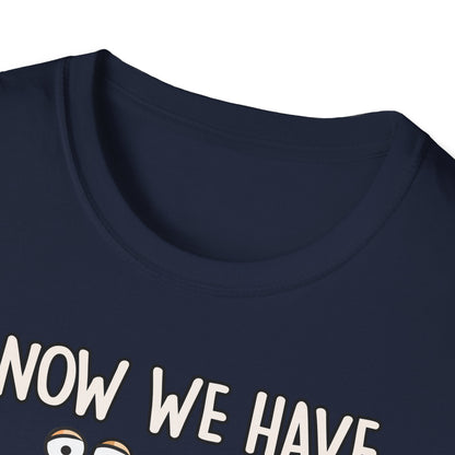 T-Shirt Now we have the Salad