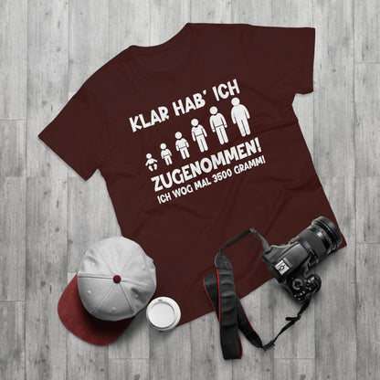 T-Shirt Klar hab' ich zugenommen (bis 5XL)