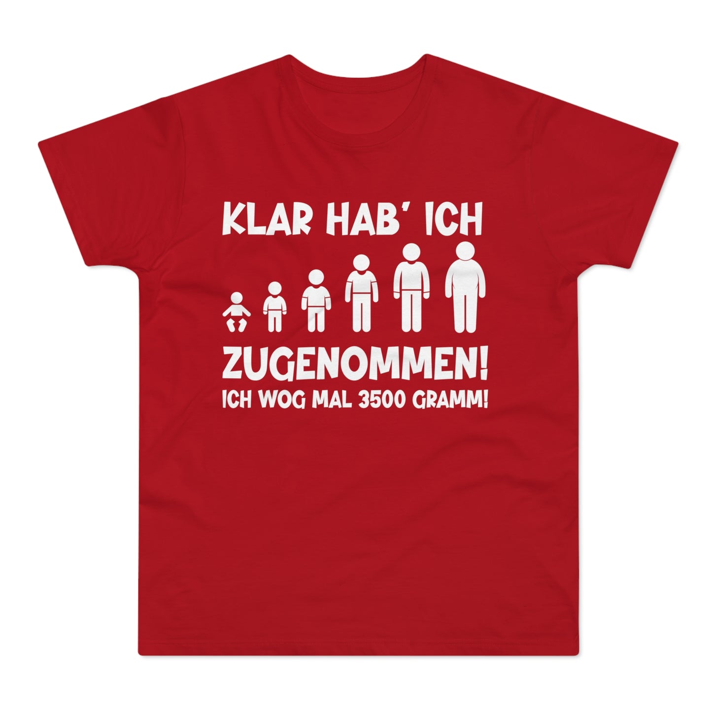 T-Shirt Klar hab' ich zugenommen (bis 5XL)
