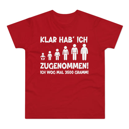 T-Shirt Klar hab' ich zugenommen (bis 5XL)