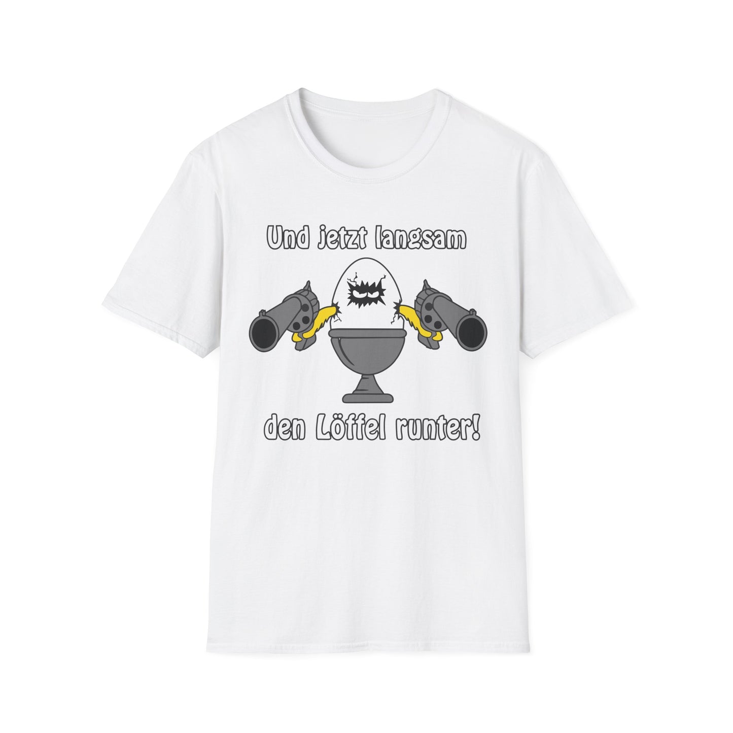 T-Shirt Und jetzt langsam den Löffel runter