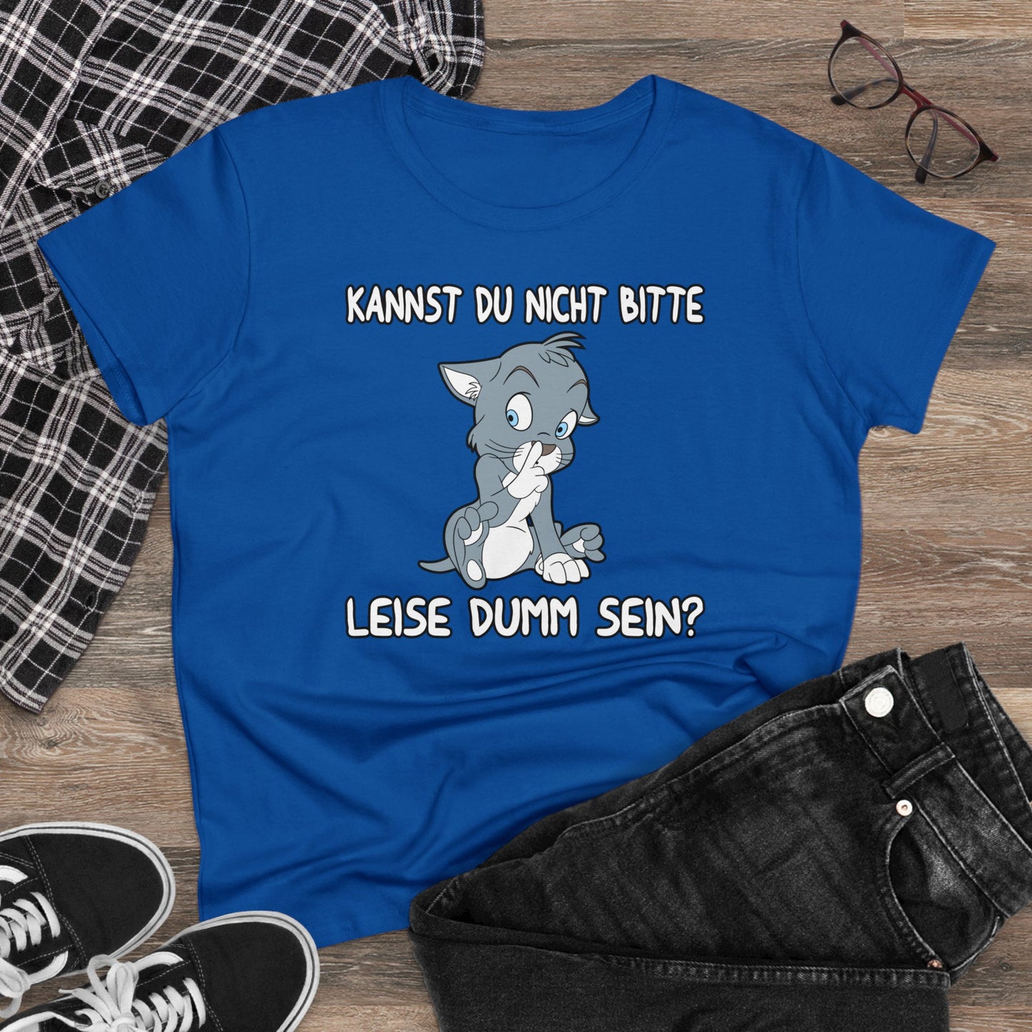 Damen T-Shirt Kannst du nicht bitte leise dumm sein