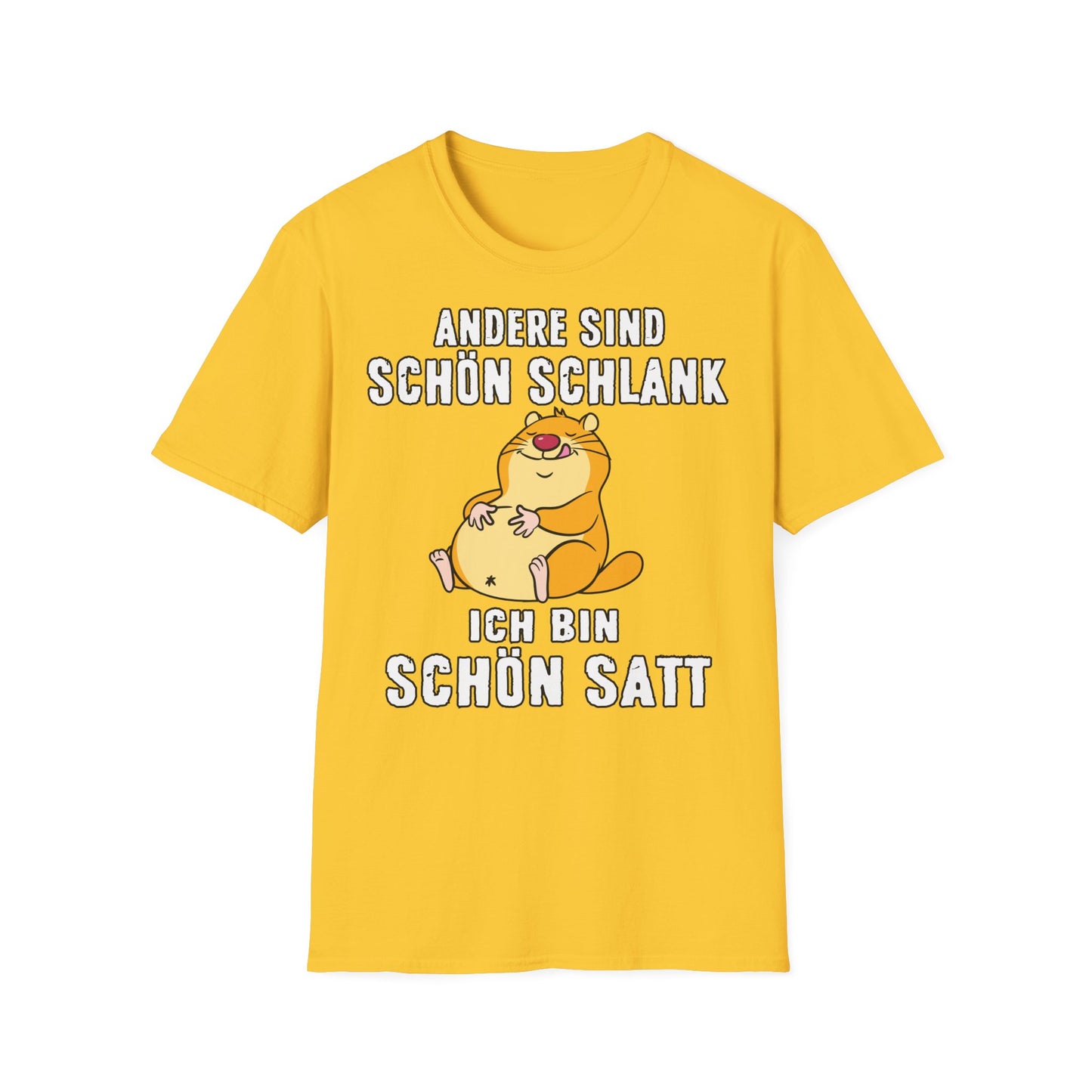 T-Shirt Andere sind schön schlank - ich bin schön satt
