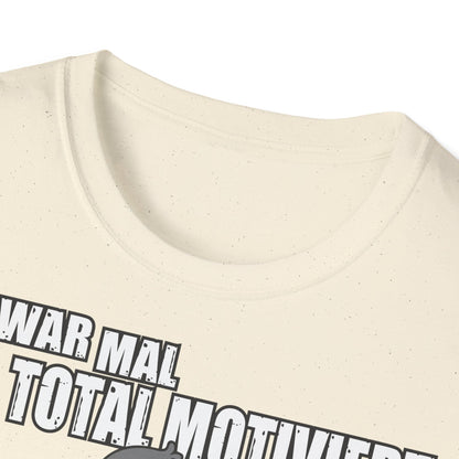 T-Shirt Ich war mal total motiviert