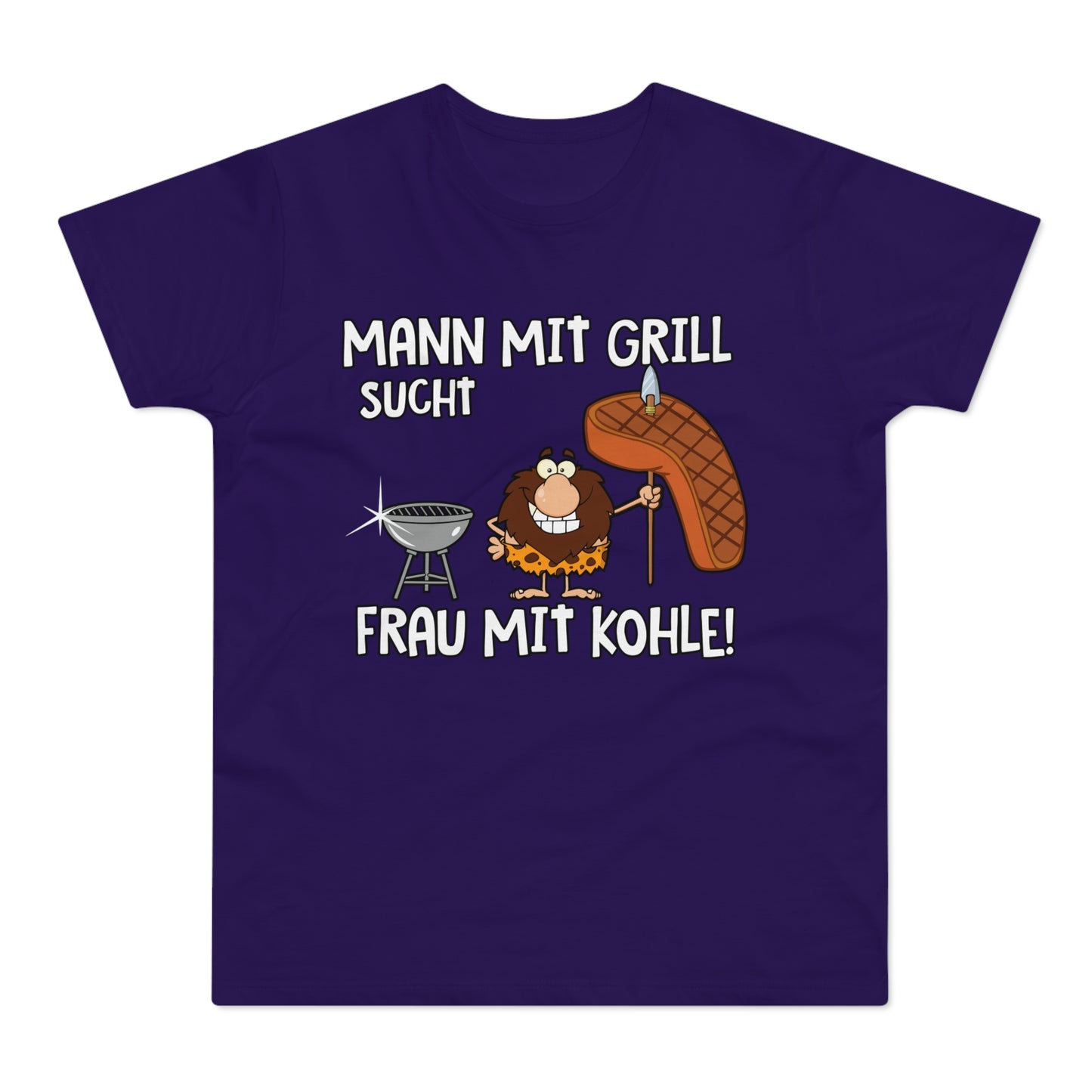 T-Shirt Mann mit Grill sucht Frau mit Kohle (bis 5XL)