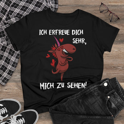 T-Shirt Ich Erfreue dich sehr, mich zu sehen!
