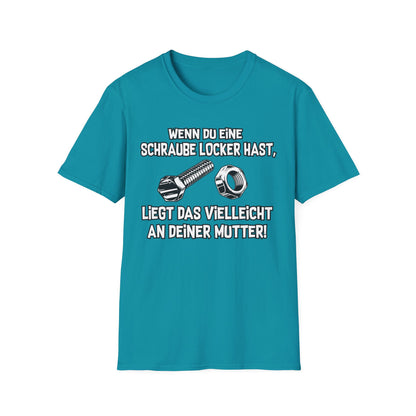 T-Shirt Wenn du eine Schraube locker hast