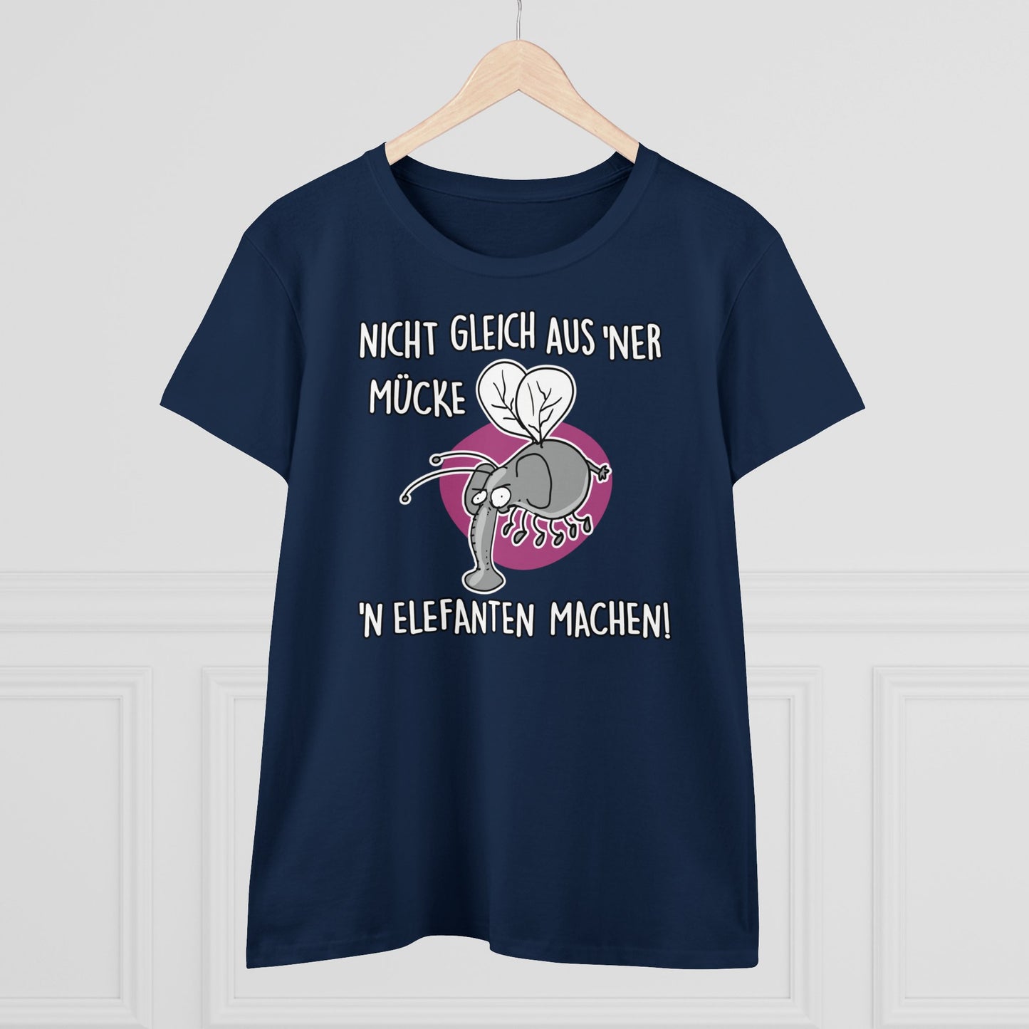 Damen T-Shirt Nicht gleich aus 'ner Mücke 'n Elefanten machen