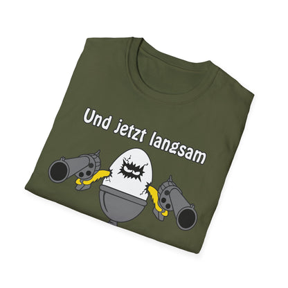T-Shirt Und jetzt langsam den Löffel runter