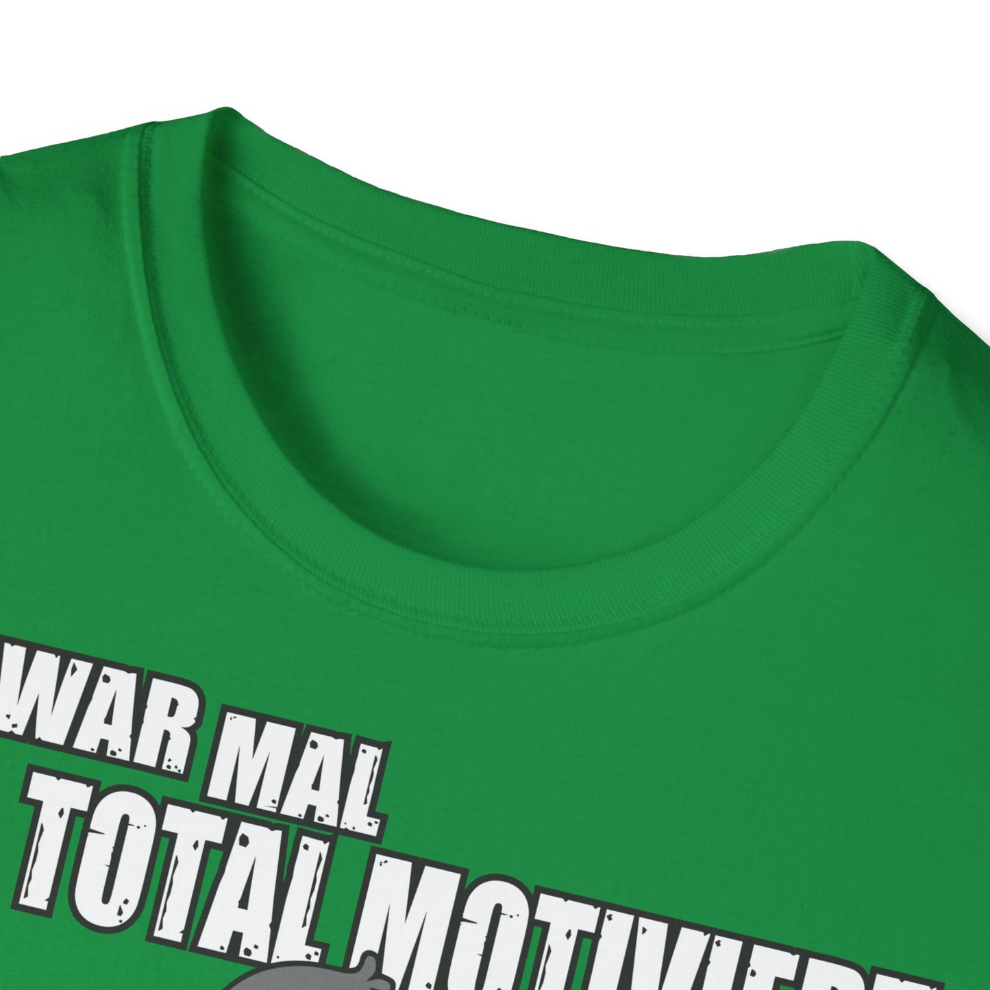 T-Shirt Ich war mal total motiviert