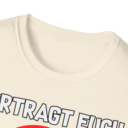 T-Shirt Vertragt euch wir haben nur eine Erde
