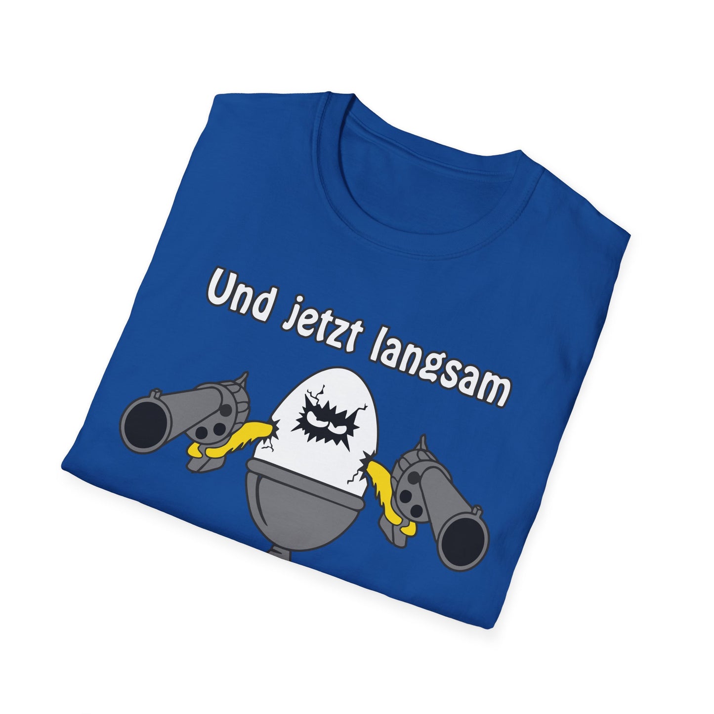 T-Shirt Und jetzt langsam den Löffel runter