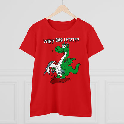 Damen T-Shirt Wie? Das letzte?