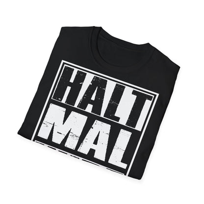 T-Shirt (bis 5XL) Halt mal kurz...Deine Fresse