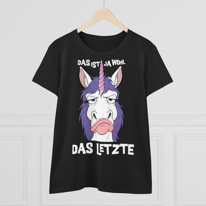 Damen T-Shirt Das ist ja wohl das Letzte