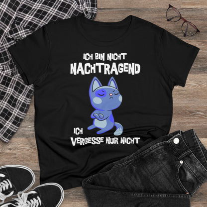 Damen T-Shirt Ich bin nicht nachtragend