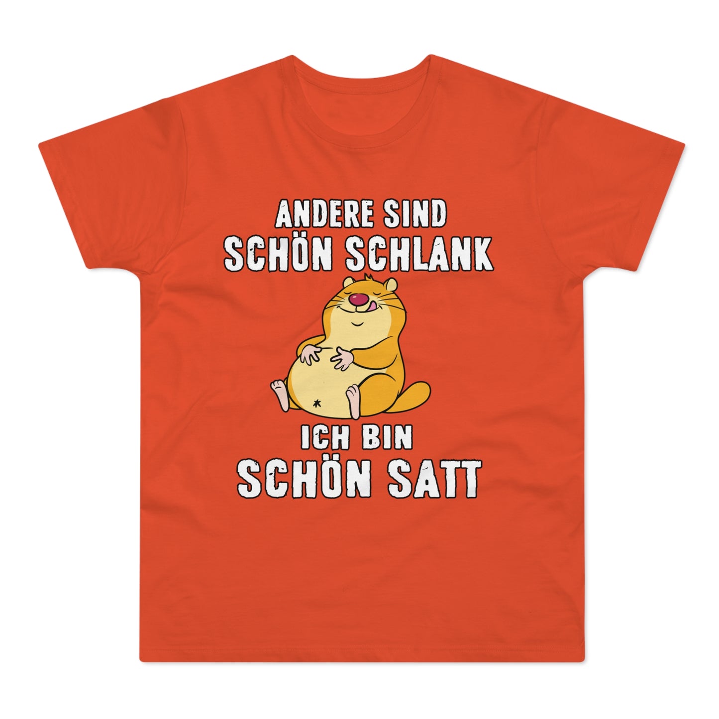 T-shirt Andere sind schön schlank - Ich bin schön satt (bis 5XL)