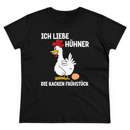 Damen T-Shirt Ich liebe Hühner - die kacken Frühstück