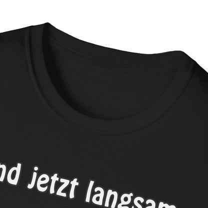 T-Shirt Und jetzt langsam den Löffel runter