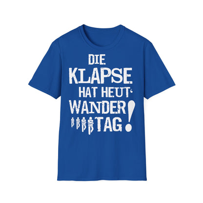 T-Shirt Die Klapse hat Heute Wandertag