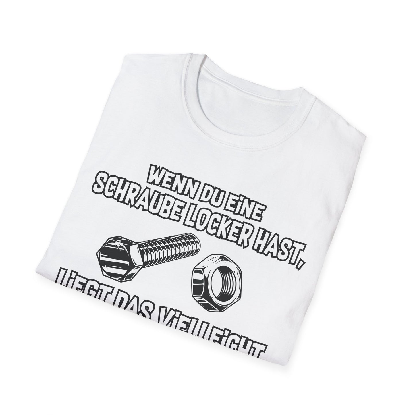 T-Shirt Wenn du eine Schraube locker hast