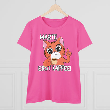 Damen T-Shirt Warte Erst Kaffee