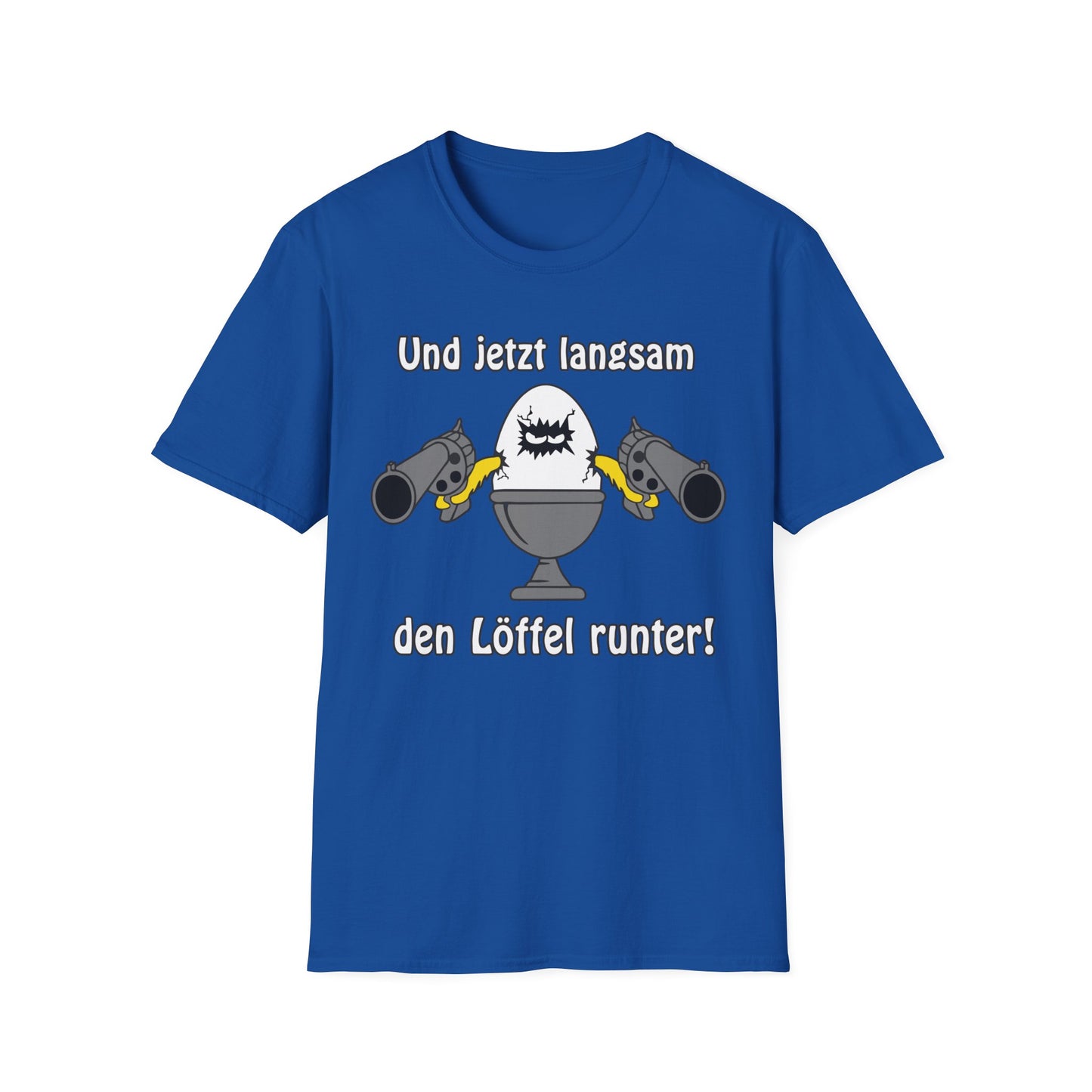 T-Shirt Und jetzt langsam den Löffel runter