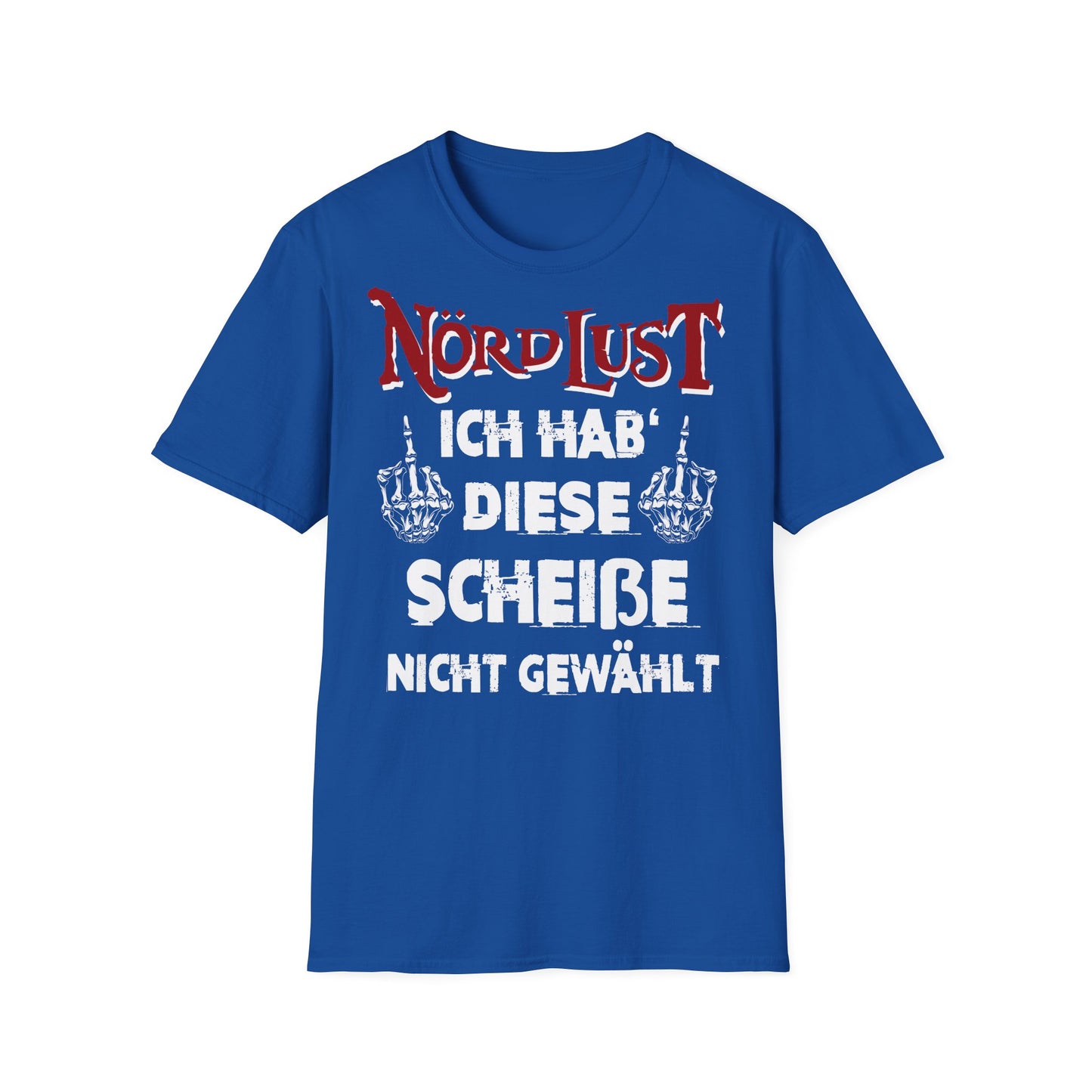 T-Shirt NördLust Ich hab' diese Scheiße nicht gewählt fy