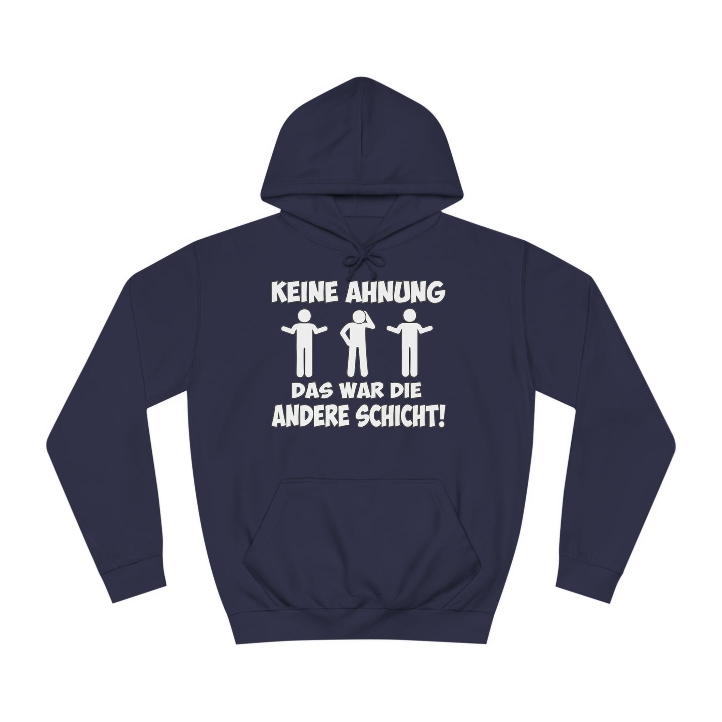 Unisex Hoodie Keine Ahnung das war die andere Schicht