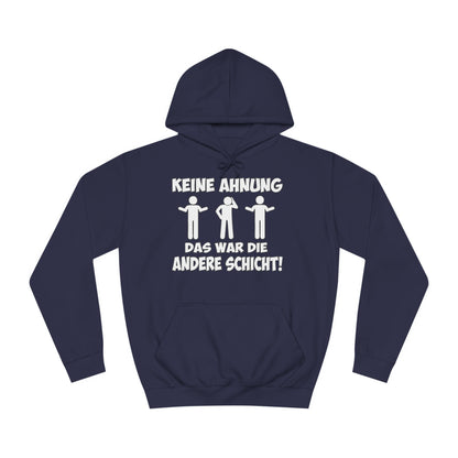 Unisex Hoodie Keine Ahnung das war die andere Schicht