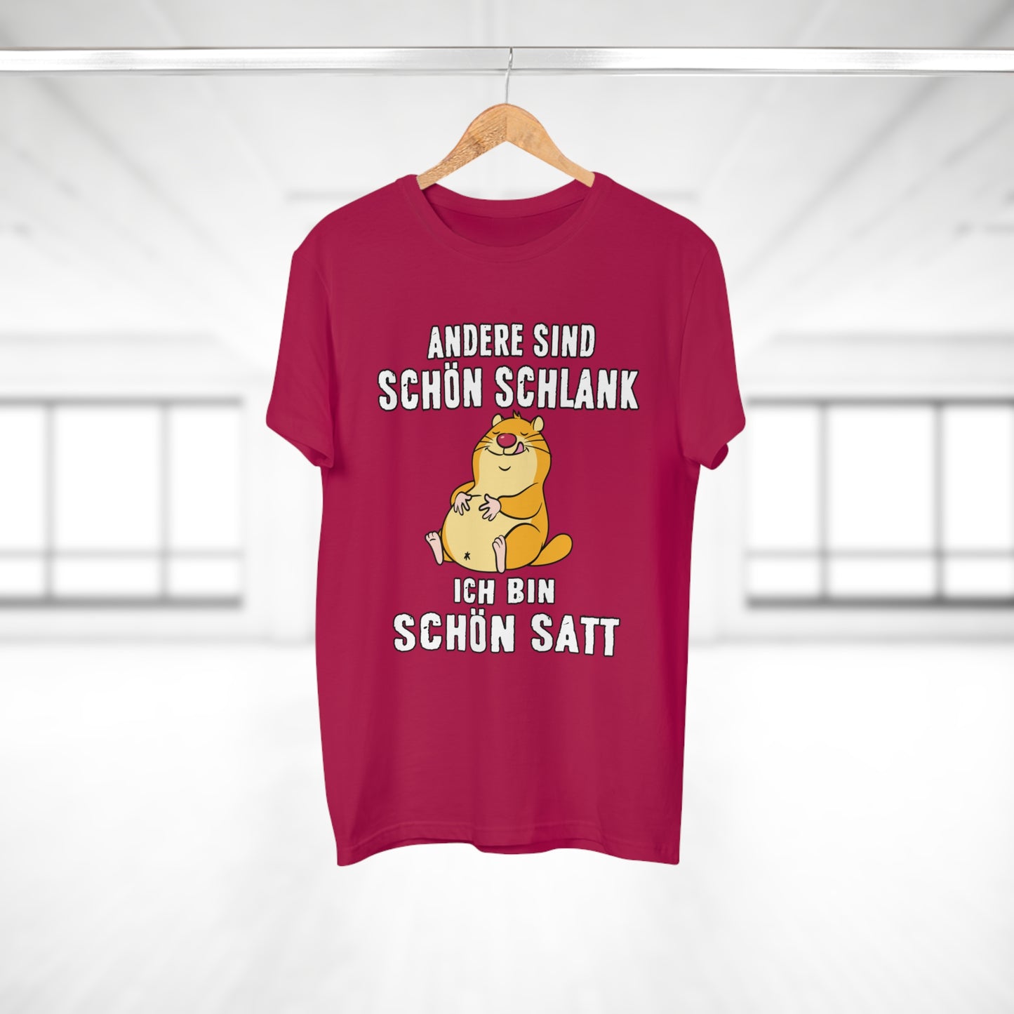 T-shirt Andere sind schön schlank - Ich bin schön satt (bis 5XL)
