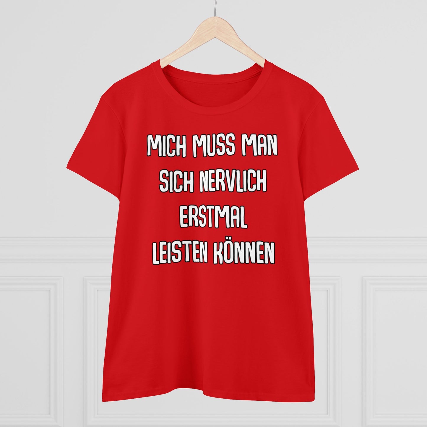Damen T-Shirt Mich muss man sich nervlich erstmal leisten können