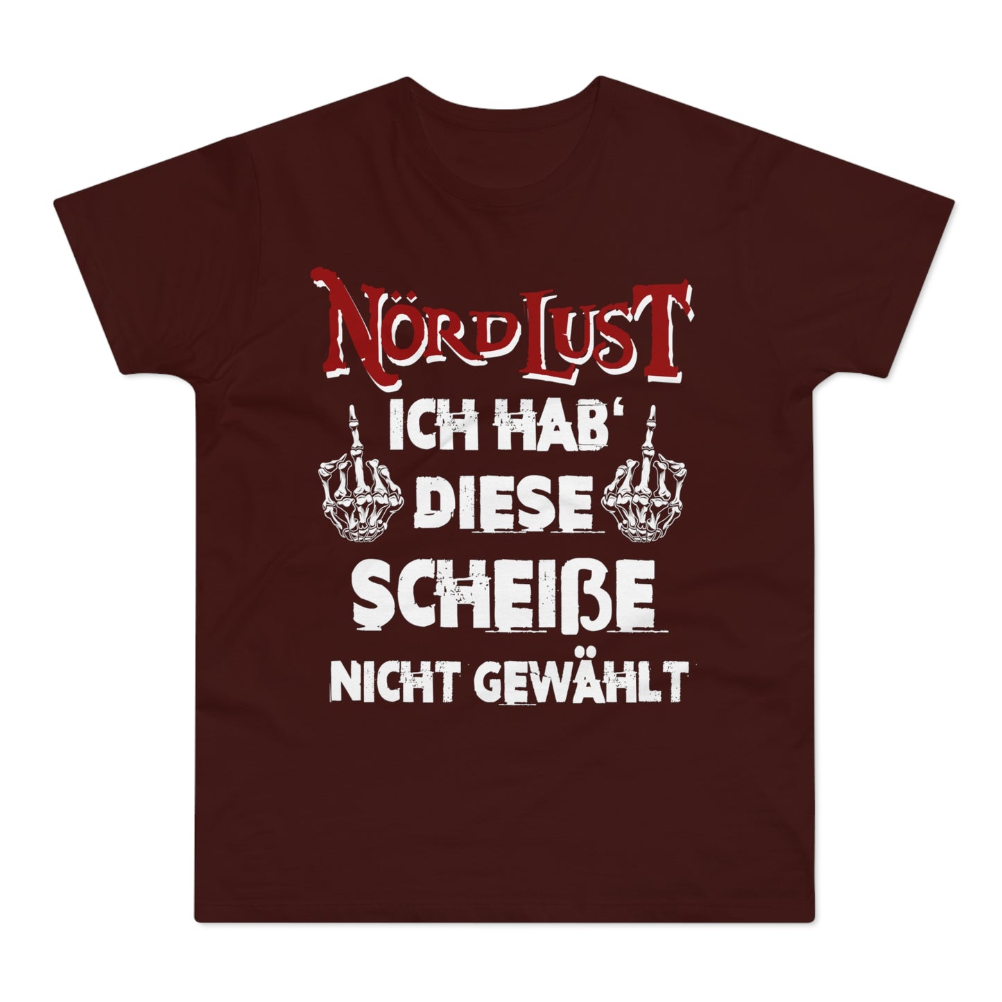 T-Shirt (bis 5XL) NördLust Ich hab' diese Scheiße nicht gewählt fy