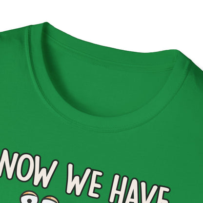 T-Shirt Now we have the Salad