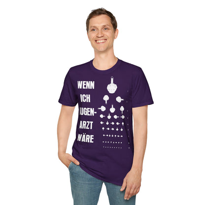 T-Shirt Wenn Ich Augen Arzt Wäre