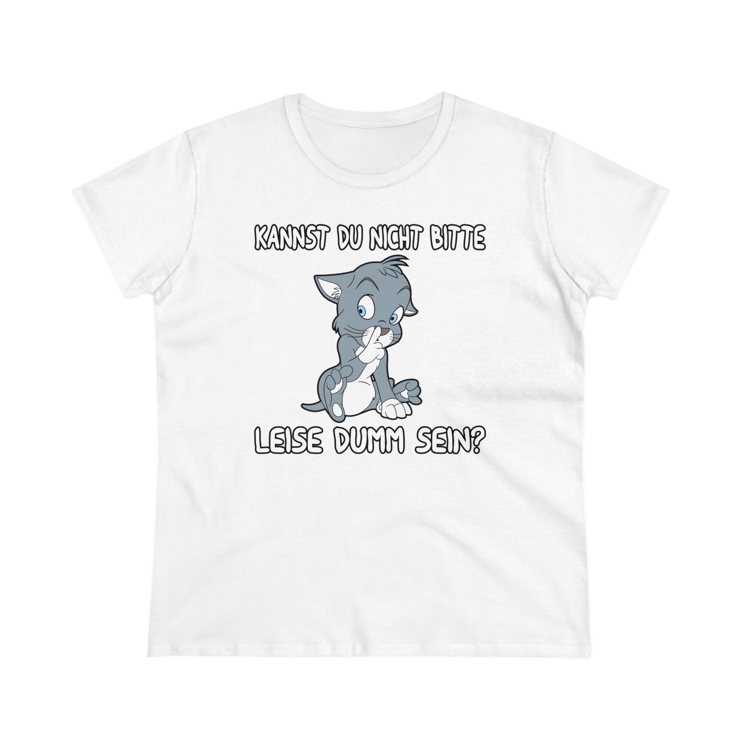 Damen T-Shirt Kannst du nicht bitte leise dumm sein