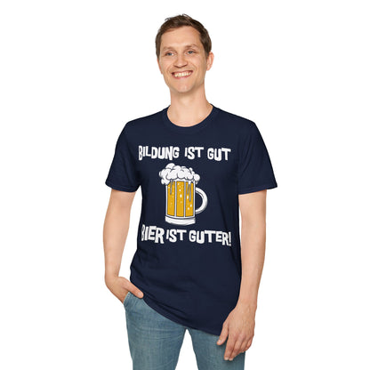 T-Shirt Bildung ist gut Bier ist Guter