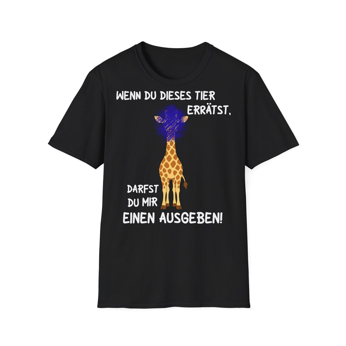 T-Shirt (bis 5XL) Wenn Du dieses Tier errätst, darfst Du mir einen ausgeben