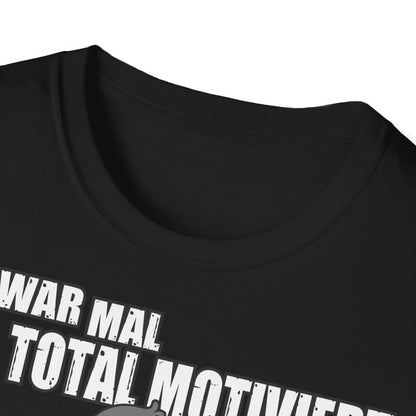 T-Shirt Ich war mal total motiviert