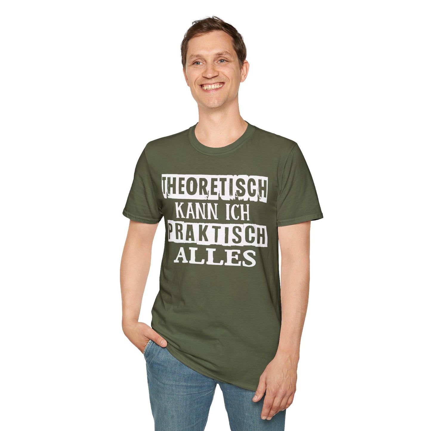 T-Shirt Theoretisch kann ich praktisch alles