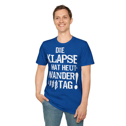 T-Shirt Die Klapse hat Heute Wandertag
