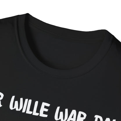 T-Shirt Der Wille war da