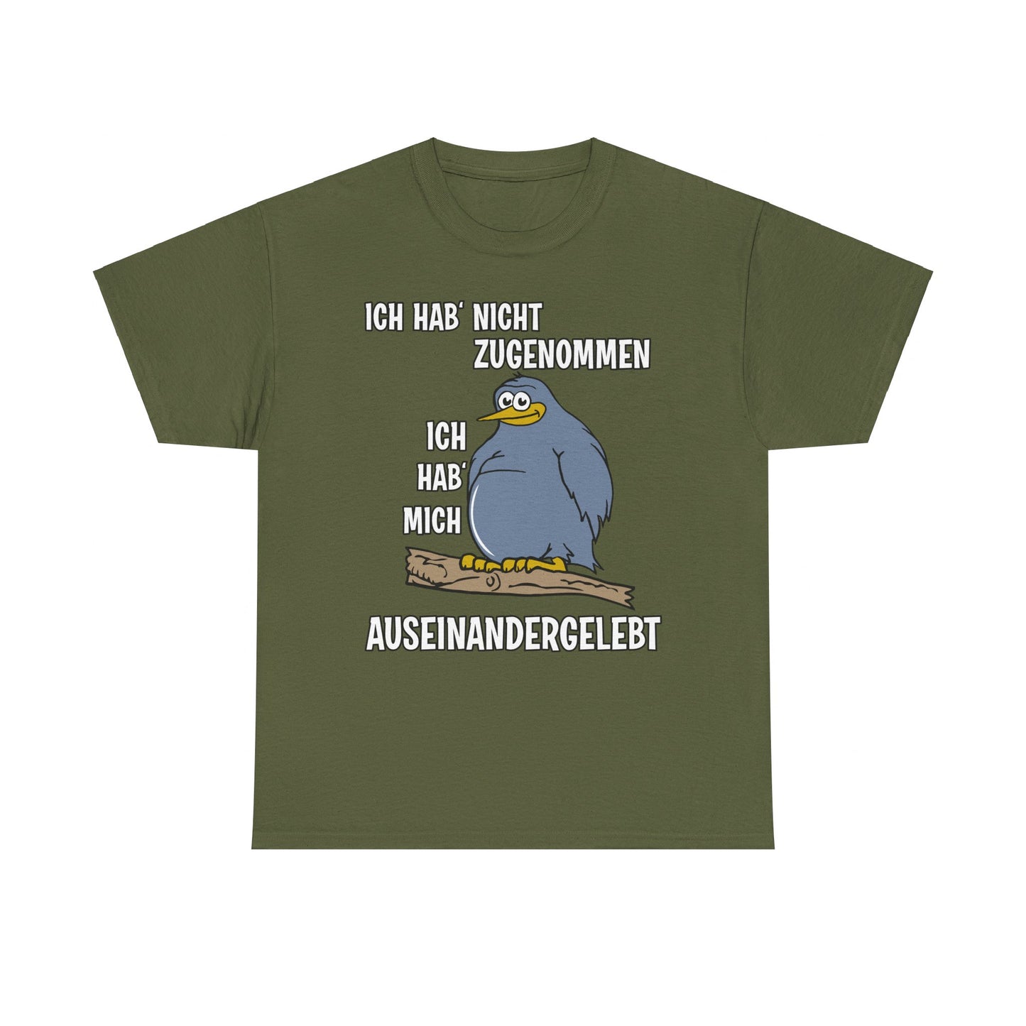 T-Shirt Ich hab' nicht zugenommen Ich hab mich auseinandergelebt (bis 5XL)