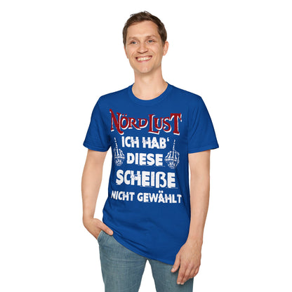T-Shirt NördLust Ich hab' diese Scheiße nicht gewählt fy