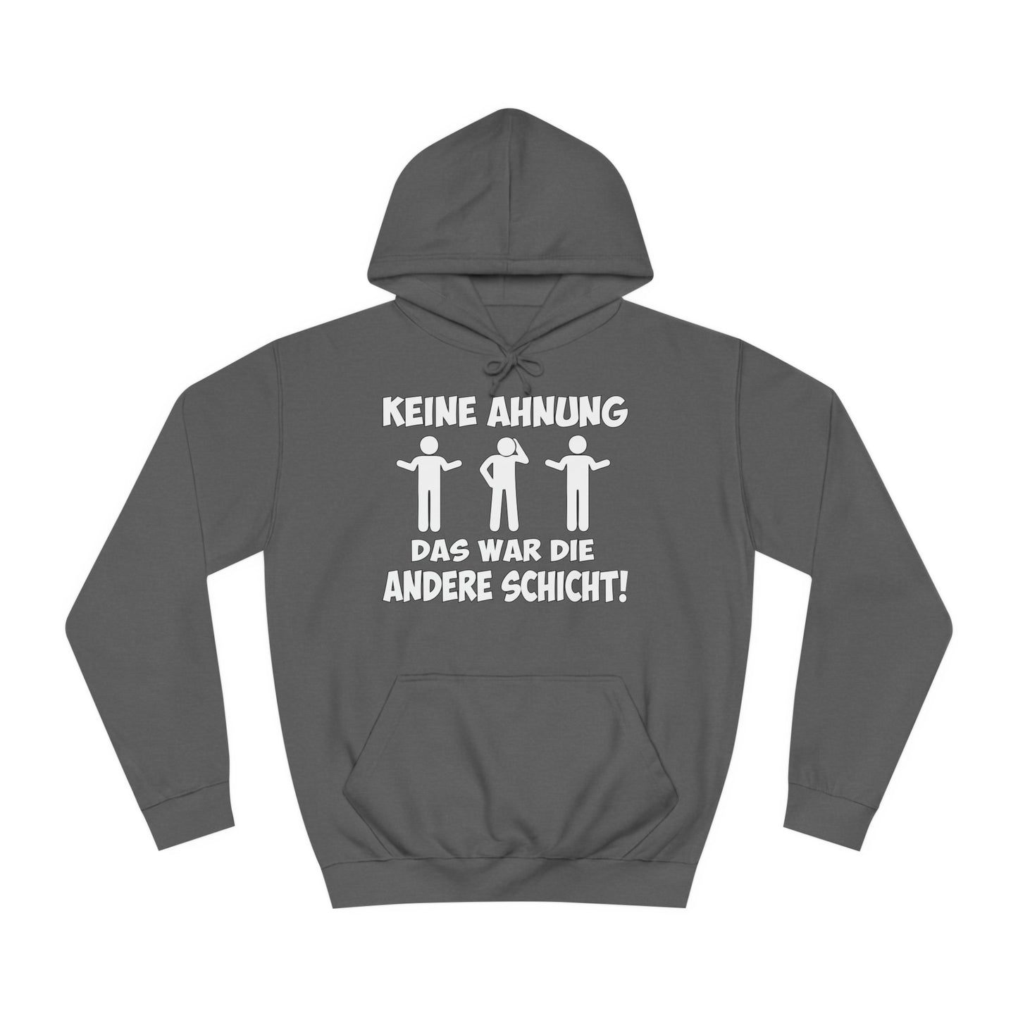 Unisex Hoodie Keine Ahnung das war die andere Schicht