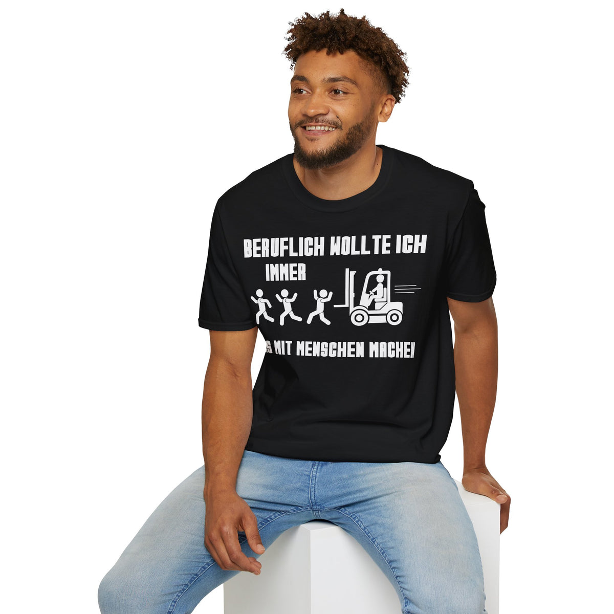 T-Shirt (bis 5XL) Beruflich wollte ich immer was mit Menschen machen