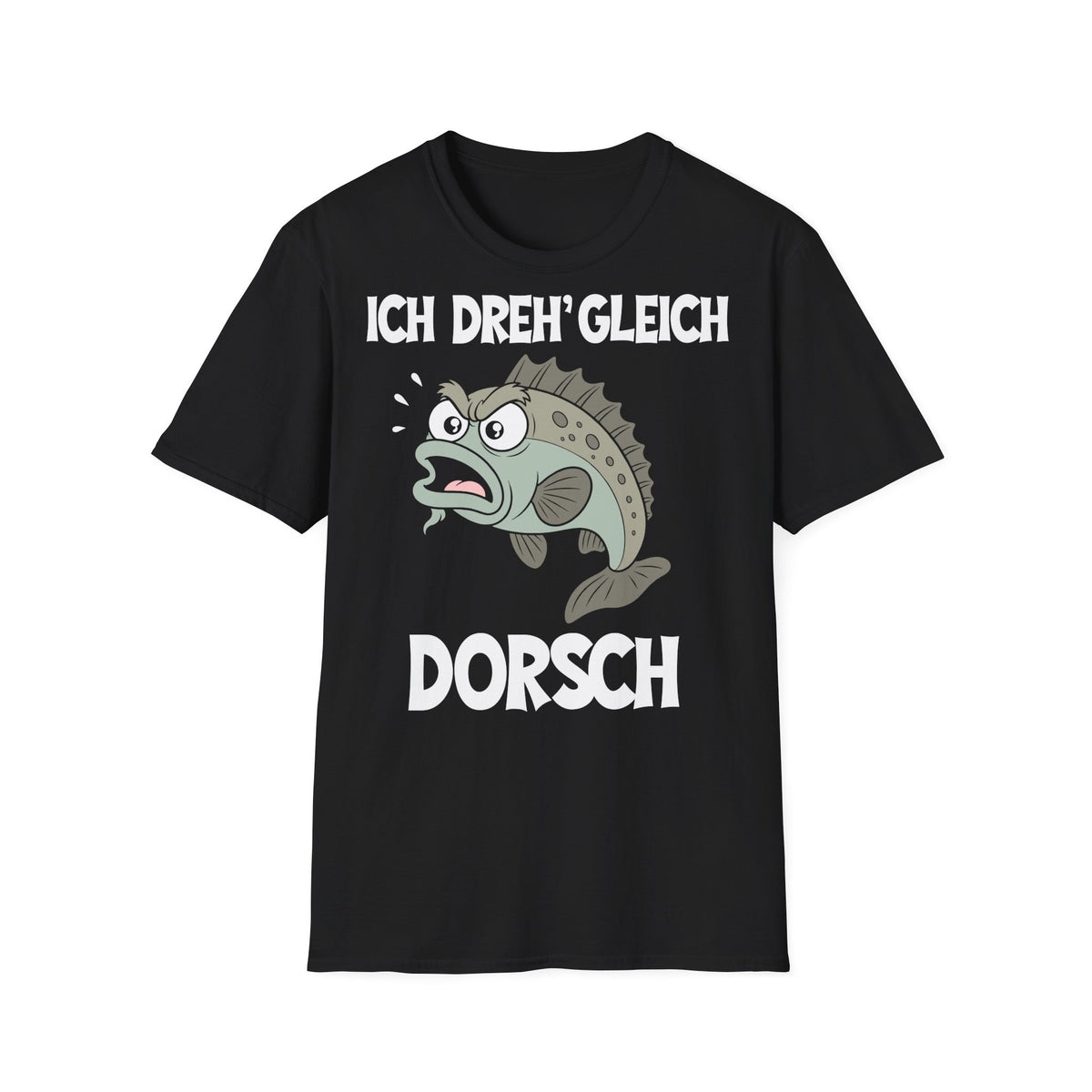T-Shirt (bis 5XL) Ich dreh' gleich Dorsch