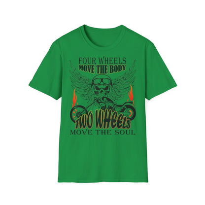 T-Shirt Four Wheels move the Body Two Wheels move the Soul
